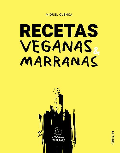 RECETAS VEGANAS MARRANAS | 9788441550780 | CUENCA, MIQUEL | Llibreria L'Illa - Llibreria Online de Mollet - Comprar llibres online