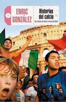 HISTORIAS DEL CALCIO | 9788490565681 | GONZALEZ, ENRIC | Llibreria L'Illa - Llibreria Online de Mollet - Comprar llibres online