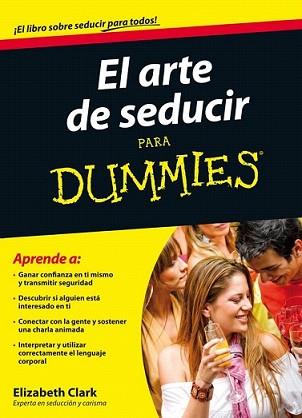 ARTE DE SEDUCIR PARA DUMMIES | 9788432921377 | CLARK, ELIZABETH | Llibreria L'Illa - Llibreria Online de Mollet - Comprar llibres online