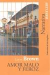 AMOR MALO Y FEROZ | 9788492799183 | BROWN, LARRY | Llibreria L'Illa - Llibreria Online de Mollet - Comprar llibres online