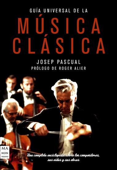 GUIA UNIVERSAL MUSICA CLASICA | 9788496924642 | PASCUAL, JOSEP | Llibreria L'Illa - Llibreria Online de Mollet - Comprar llibres online