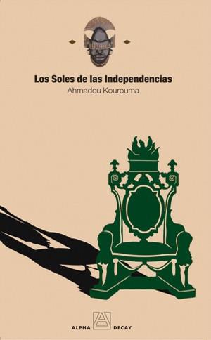 SOLES DE LAS INDEPENDENCIAS, LOS | 9788493427825 | KOUROUMA, AHMADOU | Llibreria L'Illa - Llibreria Online de Mollet - Comprar llibres online