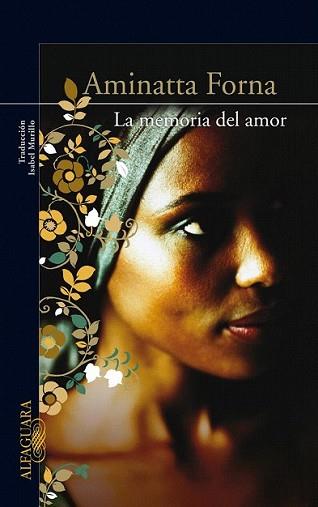 MEMORIA DEL AMOR, LA | 9788420406237 | FORNA, AMINATTA | Llibreria L'Illa - Llibreria Online de Mollet - Comprar llibres online