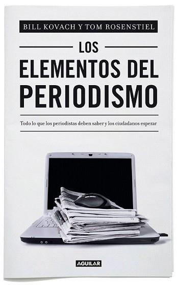 ELEMENTOS DEL PERIODISMO, LOS | 9788403012394 | KOVACH, BILL / ROSENSTIEL, TOM | Llibreria L'Illa - Llibreria Online de Mollet - Comprar llibres online