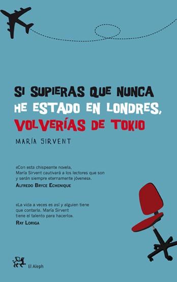 SI SUPIERAS QUE NUNCA HE ESTADO EN LONDRES VOLVERIAS DE TOKI | 9788476699379 | SIRVENT, MARIA | Llibreria L'Illa - Llibreria Online de Mollet - Comprar llibres online