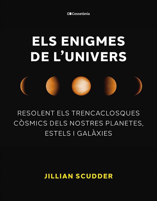 ENIGMES DE L'UNIVERS, ELS | 9788413563794 | SCUDDER, JILLIAN | Llibreria L'Illa - Llibreria Online de Mollet - Comprar llibres online