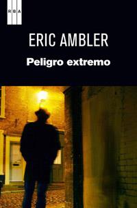 PELIGRO EXTREMO | 9788490063415 | AMBLER, ERIC | Llibreria L'Illa - Llibreria Online de Mollet - Comprar llibres online