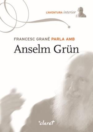 FRANCESC GRANÉ PARLA AMB ANSELM GRÜN | 9788498463743 | GRANÉ, FRANCESC | Llibreria L'Illa - Llibreria Online de Mollet - Comprar llibres online