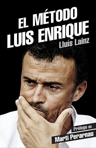 MÉTODO LUIS ENRIQUE, EL | 9788415242901 | LAINZ, LLUÍS | Llibreria L'Illa - Llibreria Online de Mollet - Comprar llibres online