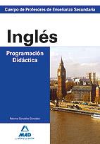 CUERPO DE PROFESORES DE ENSEÑANZA SECUNDARIA, INGLÉS. PROGRA | 9788467621761 | GONZÁLEZ GONZÁLEZ, PALOMA | Llibreria L'Illa - Llibreria Online de Mollet - Comprar llibres online