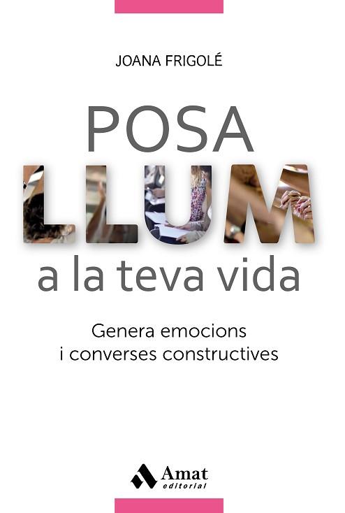 POSA LLUM A LA TEVA VIDA | 9788417208028 | FRIGOLÉ PERACAULA, JOANA | Llibreria L'Illa - Llibreria Online de Mollet - Comprar llibres online