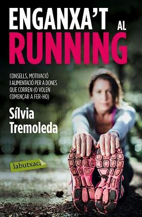 ENGANXA'T AL RUNNING | 9788416334056 | TREMOLEDA, SILVIA | Llibreria L'Illa - Llibreria Online de Mollet - Comprar llibres online