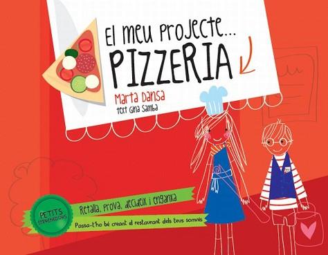 PETITS EMPRENEDORS. PIZZERIA | 9788415853138 | DANSA, MARTA | Llibreria L'Illa - Llibreria Online de Mollet - Comprar llibres online