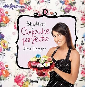 OBJETIVO: CUPCAKE PERFECTO | 9788403512191 | OBREGON FERNANDEZ, ALMA | Llibreria L'Illa - Llibreria Online de Mollet - Comprar llibres online