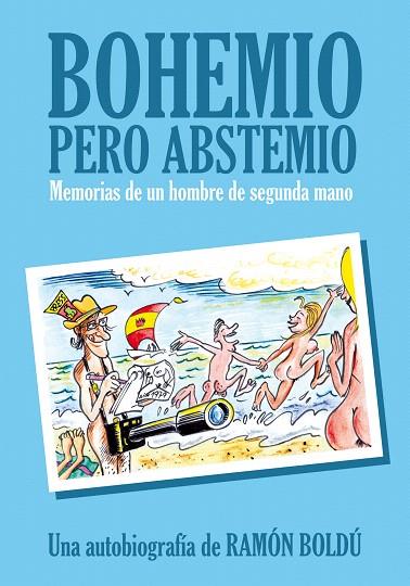 BOHEMIO PERO ABSTEMIO | 9788496815957 | BOLDU, RAMON | Llibreria L'Illa - Llibreria Online de Mollet - Comprar llibres online