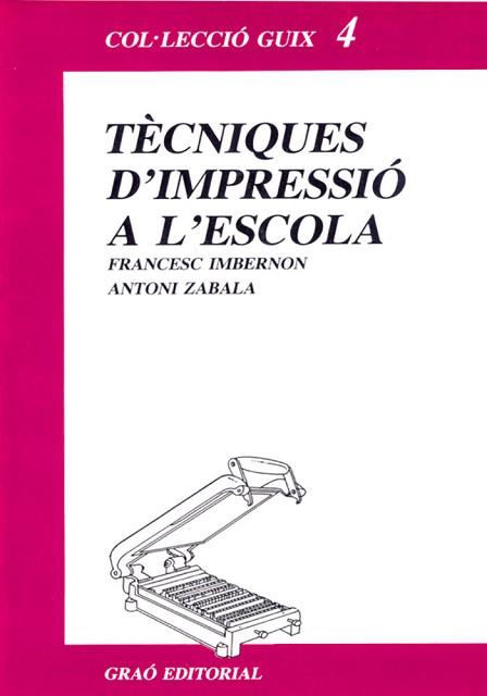 TECNIQUES D`IMPRESSIO A L`ESCOLA | 9788485729326 | IMBERNON, FRANCESC | Llibreria L'Illa - Llibreria Online de Mollet - Comprar llibres online