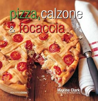 PIZZA CALZONE & FOCCACIA | 9788432919862 | CLARK, MAXINE | Llibreria L'Illa - Llibreria Online de Mollet - Comprar llibres online