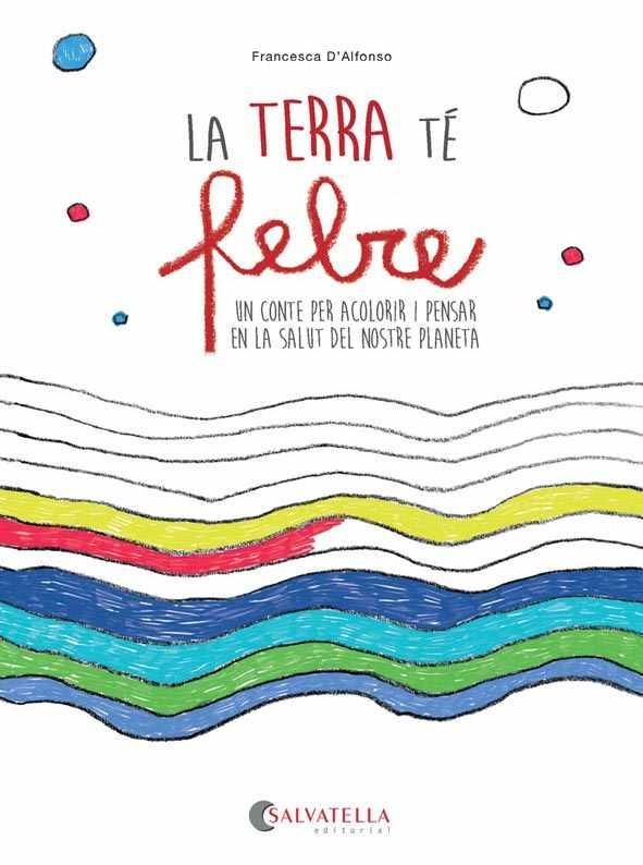 TERRA TÉ FEBRE, LA | 9788417091354 | D'ALFONSO, FRANCESCA | Llibreria L'Illa - Llibreria Online de Mollet - Comprar llibres online