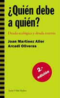 QUIEN DEBE A QUIEN DEUDA ECOLOGICA  Y DEUDA EXTERNA | 9788474264609 | MARTINEZ ALIER, JOAN | Llibreria L'Illa - Llibreria Online de Mollet - Comprar llibres online