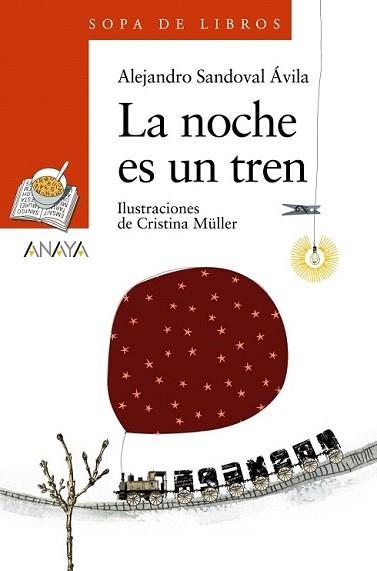 NOCHE ES UN TREN, LA (SOPA LIBROS NARANJA 128) | 9788466776950 | SANDOVAL AVILA, ALEJANDRO | Llibreria L'Illa - Llibreria Online de Mollet - Comprar llibres online