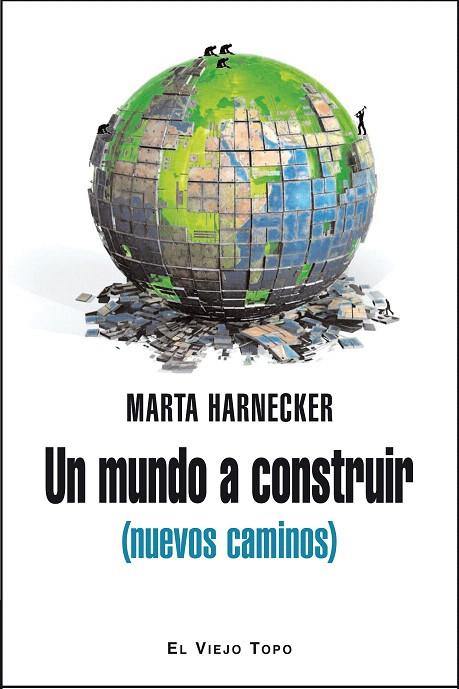 MUNDO A CONSTRUIR, UN | 9788415216476 | HARNECKER, MARTA | Llibreria L'Illa - Llibreria Online de Mollet - Comprar llibres online