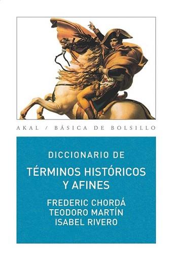 DICCIONARIO DE TERMINOS HISTORICOS Y AFINES | 9788446030980 | MARTIN, T. : CHORDA, F. | Llibreria L'Illa - Llibreria Online de Mollet - Comprar llibres online