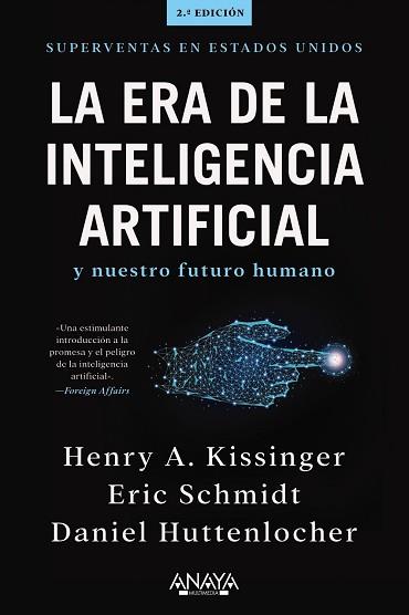 ERA DE LA INTELIGENCIA ARTIFICIAL Y NUESTRO FUTURO HUMANO | 9788441548503 | KISSINGER, HENRY A./SCHMIDT, ERIC/HUTTENLOCHER, DANIEL | Llibreria L'Illa - Llibreria Online de Mollet - Comprar llibres online