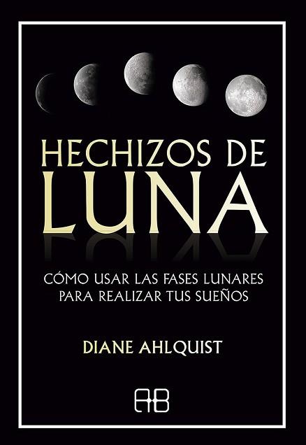 HECHIZOS DE LUNA | 9788417851255 | AHLQUIST, DIANE | Llibreria L'Illa - Llibreria Online de Mollet - Comprar llibres online