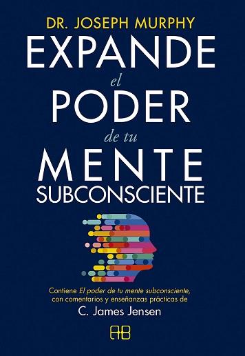 EXPANDE EL PODER DE TU MENTE SUBCONSCIENTE | 9788417851422 | JENSEN, C. JAMES/MURPHY, DR. JOSEPH | Llibreria L'Illa - Llibreria Online de Mollet - Comprar llibres online