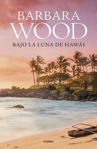 BAJO LA LUNA DE HAWÁI | 9788425353260 | WOOD, BARBARA | Llibreria L'Illa - Llibreria Online de Mollet - Comprar llibres online