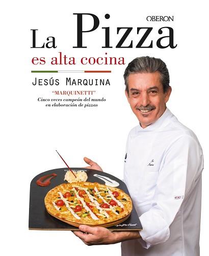 PIZZA ES ALTA COCINA, LA | 9788441538306 | MARQUINA CEPEDA, JESÚS | Llibreria L'Illa - Llibreria Online de Mollet - Comprar llibres online