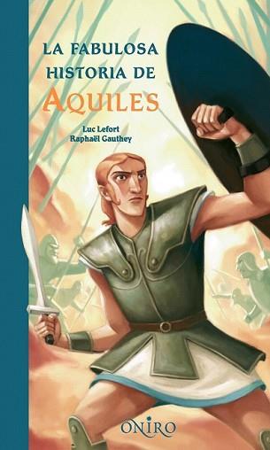 FABULOSA HISTORIA DE AQUILES, LA | 9788497543972 | LEFORT, LUC Y GAUTHEY, RAPHAEL | Llibreria L'Illa - Llibreria Online de Mollet - Comprar llibres online