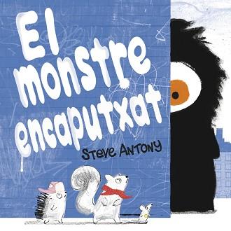 MONSTRE ENCAPUTXAT, EL | 9788416712465 | ANTONY, STEVE | Llibreria L'Illa - Llibreria Online de Mollet - Comprar llibres online