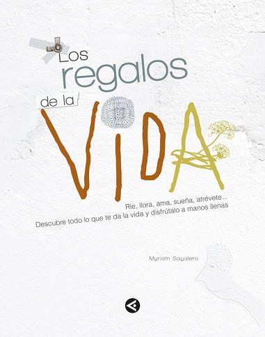 REGALOS DE LA VIDA, LOS | 9788403014756 | SAYALERO, MYRIAM | Llibreria L'Illa - Llibreria Online de Mollet - Comprar llibres online