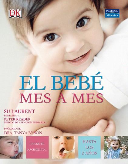 BEBE MES A MES : DESDE EL NACIMIENTO-- HASTA LOS DOS AÑOS | 9788420554044 | LAURENT, SU | Llibreria L'Illa - Llibreria Online de Mollet - Comprar llibres online