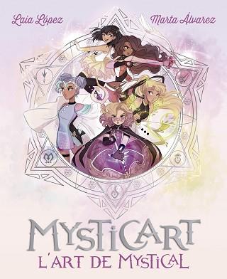 MYSTICART. L'ART DE MYSTICAL | 9788424663544 | LÓPEZ, LAIA/ÁLVAREZ, MARTA | Llibreria L'Illa - Llibreria Online de Mollet - Comprar llibres online