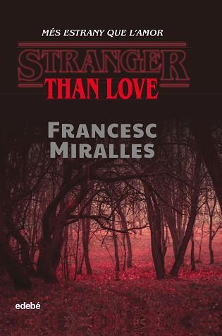 STRANGER THAN LOVE. MÉS ESTRANY QUE L?AMOR | 9788468349329 | MIRALLES CONTIJOCH, FRANCESC | Llibreria L'Illa - Llibreria Online de Mollet - Comprar llibres online