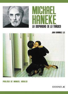 MICHAEL HANEKE LA DISPARIDAD DE LO TRAGICO | 9788489564633 | HERNADEZ LES, JUAN A. | Llibreria L'Illa - Llibreria Online de Mollet - Comprar llibres online