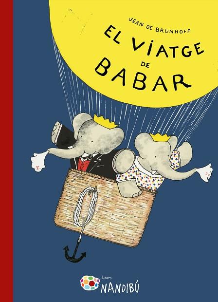 VIATGE DE BABAR, EL | 9788499757162 | DE BRUNHOFF, JEAN | Llibreria L'Illa - Llibreria Online de Mollet - Comprar llibres online