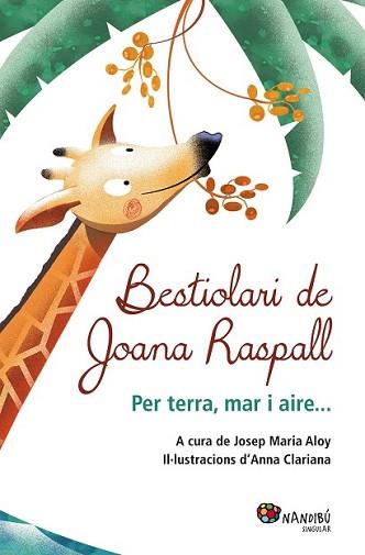 BESTIOLARI DE JOANA RASPALL | 9788499755199 | RASPALL JUANOLA, JOANA | Llibreria L'Illa - Llibreria Online de Mollet - Comprar llibres online