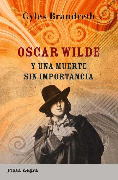 OSCAR WILDE Y UNA MUERTE SIN IMPORTANCIA | 9788493618025 | BRANDRETH, GYLES | Llibreria L'Illa - Llibreria Online de Mollet - Comprar llibres online