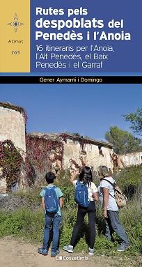 RUTES PELS DESPOBLATS DEL PENEDÈS I L'ANOIA | 9788413562414 | AYMAMÍ I DOMINGO, GENER | Llibreria L'Illa - Llibreria Online de Mollet - Comprar llibres online