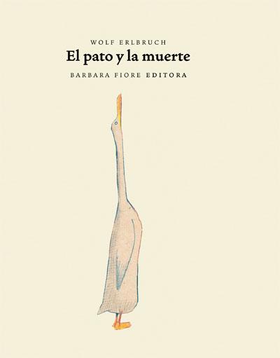 PATO Y LA MUERTE, EL | 9788493481186 | ERLBRUCH, WOLF | Llibreria L'Illa - Llibreria Online de Mollet - Comprar llibres online