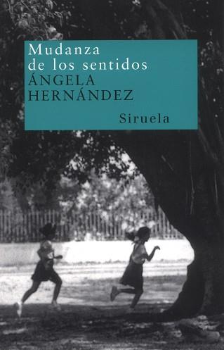 MUDANZA DE LOS SENTIDOS | 9788478447688 | HERNANDEZ, ANGELA | Llibreria L'Illa - Llibreria Online de Mollet - Comprar llibres online