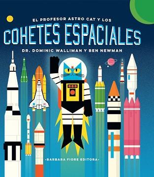 PROFESOR ASTRO CAT Y LOS COHETES ESPACIALES, EL | 9788416985159 | WALLIMAN, DOMINIC | Llibreria L'Illa - Llibreria Online de Mollet - Comprar llibres online