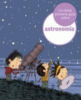 MEVA PRIMERA GUIA D´ASTRONOMIA, LA | 9788424629373 | LOPESINO, JORDI | Llibreria L'Illa - Llibreria Online de Mollet - Comprar llibres online