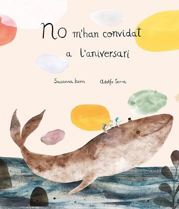 NO M'HAN CONVIDAT A L'ANIVERSARI | 9788419253033 | ISERN (CAT), SUSANNA/SERRA (CAT), ADOLFO | Llibreria L'Illa - Llibreria Online de Mollet - Comprar llibres online