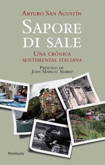 SAPORE DI SALE. UNA CRÓNICA SENTIMENTAL ITALIANA | 9788499420783 | SAN AGUSTÍN, ARTURO | Llibreria L'Illa - Llibreria Online de Mollet - Comprar llibres online