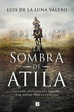 SOMBRA DE ATILA, LA | 9788466670555 | DE LA LUNA VALERO, LUIS | Llibreria L'Illa - Llibreria Online de Mollet - Comprar llibres online