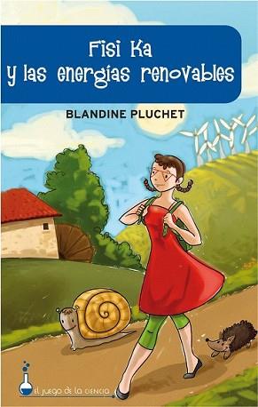 FISI KA Y LAS ENERGIAS RENOVABLES | 9788497543811 | PLUCHET, BLANDINE | Llibreria L'Illa - Llibreria Online de Mollet - Comprar llibres online